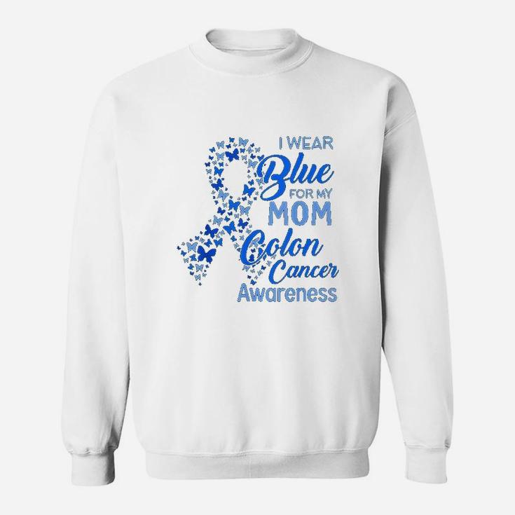 I Wear Blue For My Mom Colon Canker Awareness Sweat Shirt