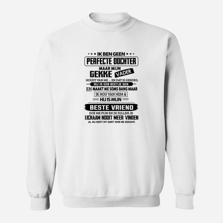 Ich bin Keine Perfekte Tochter Lustiges Statement Sweatshirt in Weiß