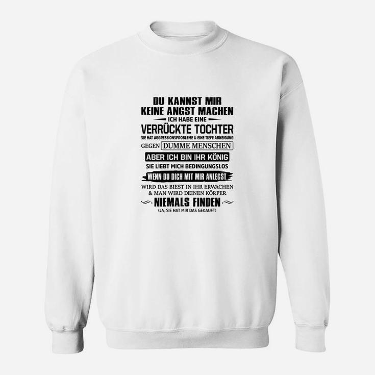 Ich Habe Eine Verruckte Tochter Sweatshirt