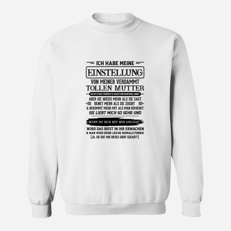 Ich Habe Meine Einstellung Sweatshirt