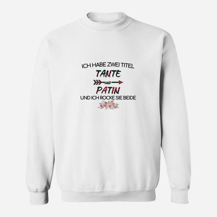 Ich Habe Zwei Titel Tante Und Patin Und Ich Rocke Sie Beide Sweatshirt