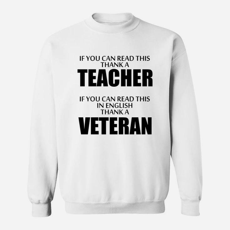 If You Can Read This, Thank A Teacher If You Can Read This In English Thank A Vetaran Sweat Shirt