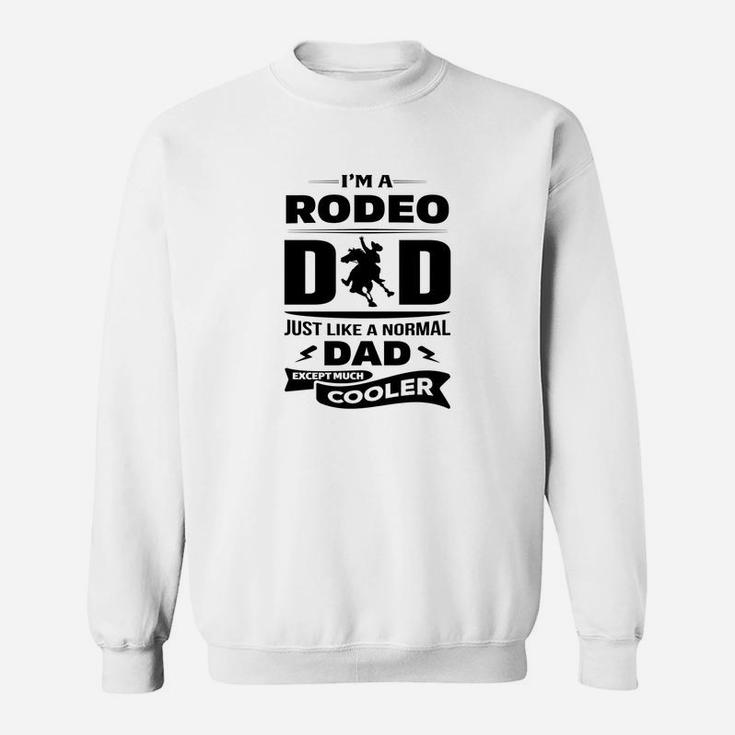 I'm A Rodeo Dad Sweat Shirt