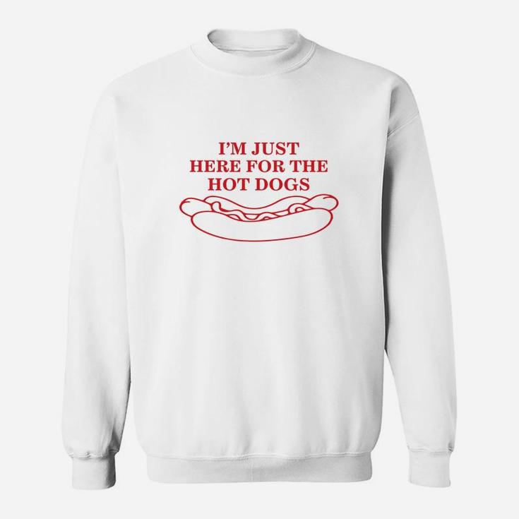 Im Just Here For The Hot Dogs Hot Dog Sweat Shirt