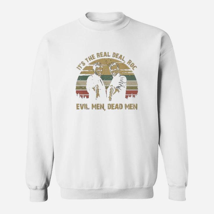 Its The Real Evil Men Dead Men Vintage Sweat Shirt