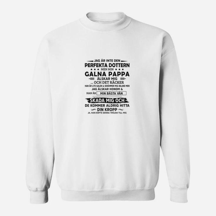 Jag Ar Inte Den Perfekta Dottern Sweatshirt