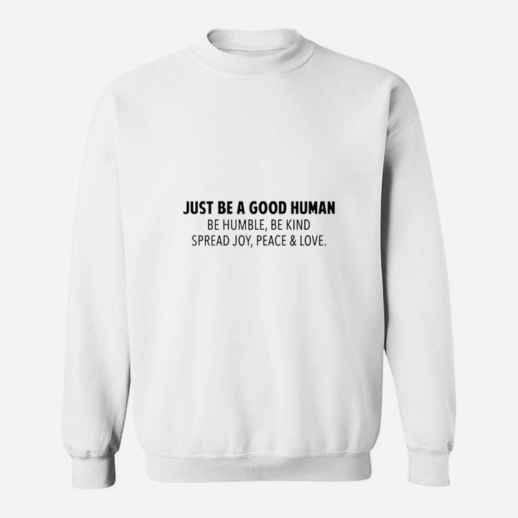 Just Be A Good Human Sweat Shirt