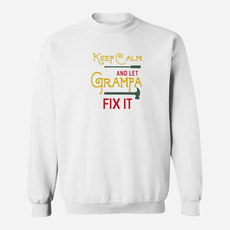 Keep Calm And Let Grampa Fix It Fathers Day Grandpa Gift Premium Sweat Shirt