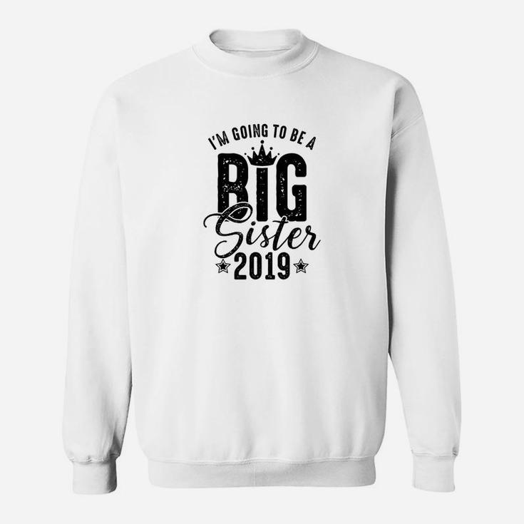 Kids Going To Be A Big Sister 2019 Gift Sis To Be 19 Sweat Shirt