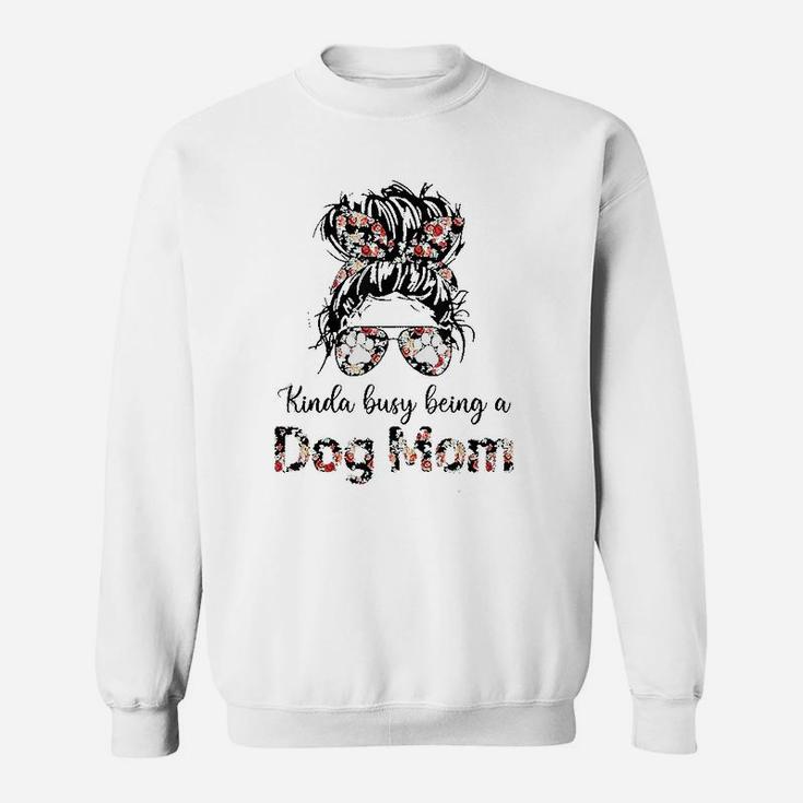 Kinda Busy Being A Dog Moms Sweat Shirt