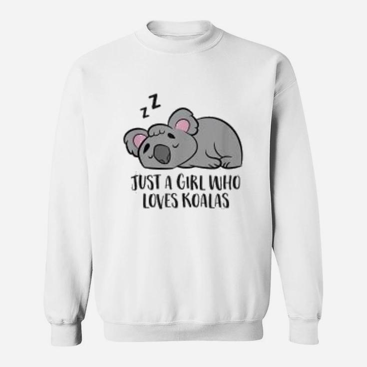 Koala Girl Gift Just A Girl Who Loves Koalas Sweat Shirt