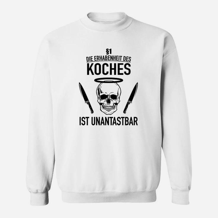 Koch Sweatshirt Ehrenhaftigkeit unantastbar, Humorvolles Motto - Weiß