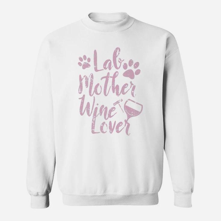 Lab Mother Wine Lover Dog Mom Drinking Distressed Sweat Shirt
