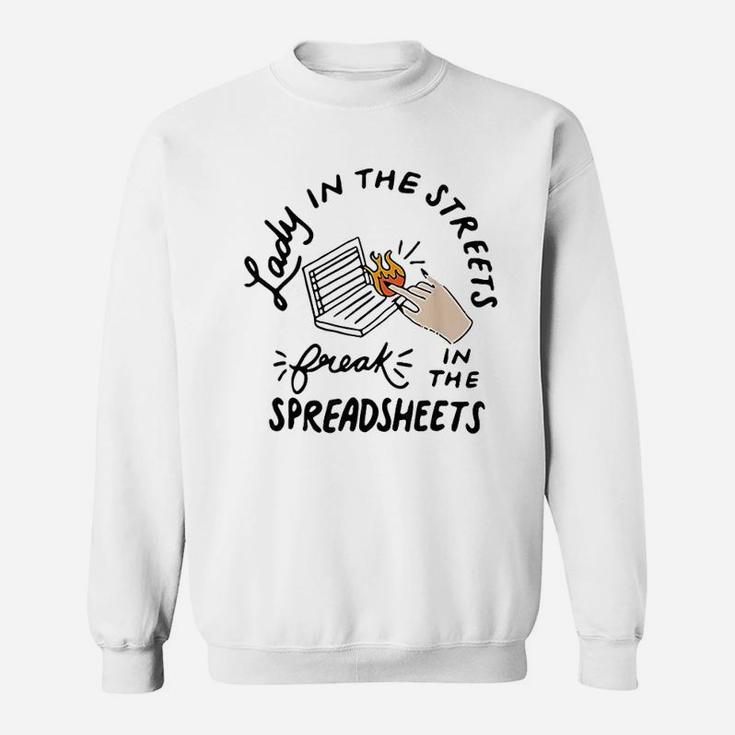 Lady In The Streets Freak In The Spreadsheets Funny Sweat Shirt