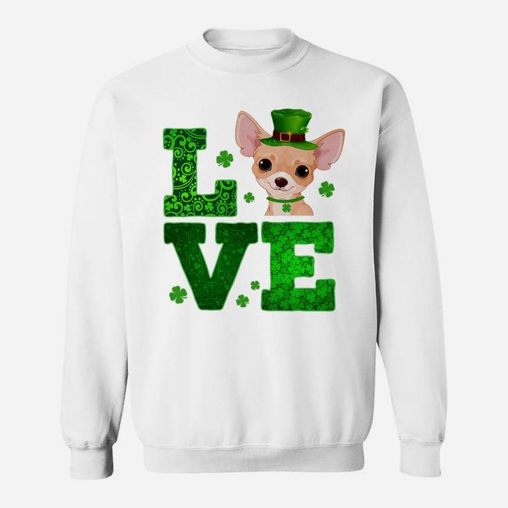 Love Chihuahua St Patricks Day Funny Dog Lover Gif Sweat Shirt