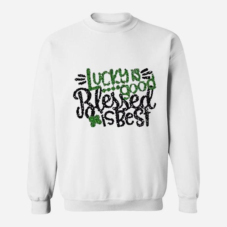Lucky Food Blessed Is Best Happy St Patricks Day Sweat Shirt