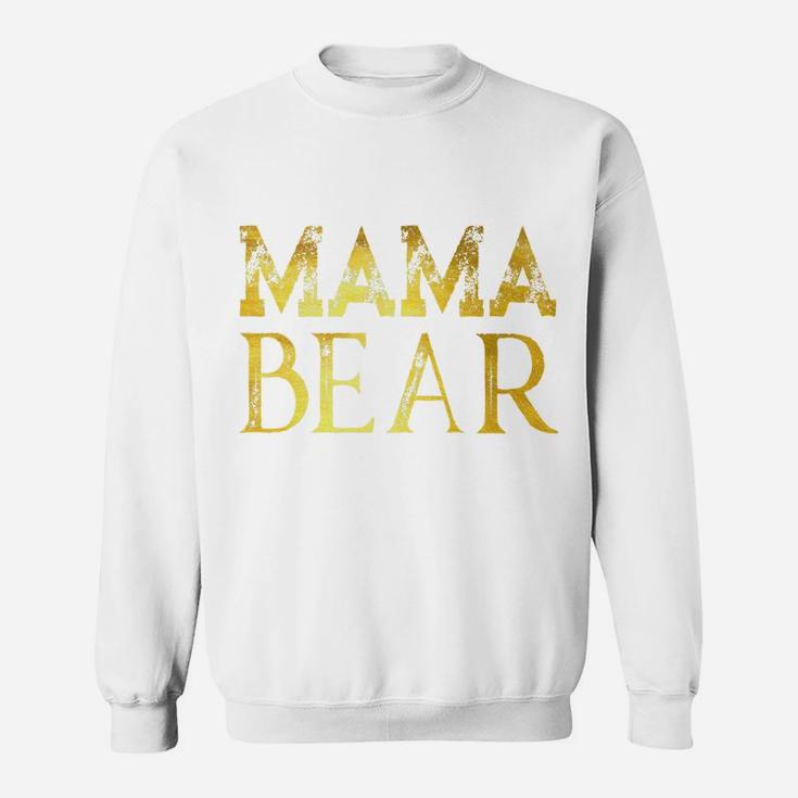 Mama Bear Gold Mom Mommy Gift Sweat Shirt