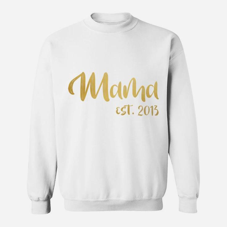 Mama Est 2013 For Women Mothers Day Gift Mom Sweat Shirt