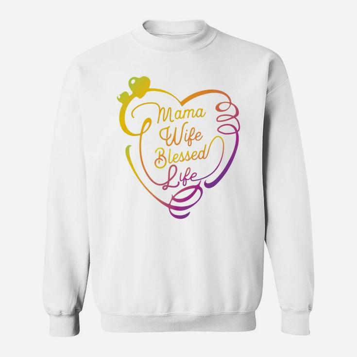 Mama Wife Blessed Life Awesome Mothers Day Gift Sweat Shirt