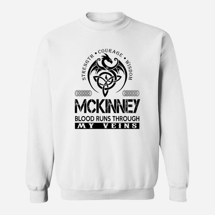 Mckinney Shirts - Mckinney Blood Runs Through My Veins Name Shirts Sweat Shirt