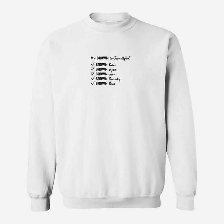 Mein Braun Ist Wunderschönes Schwarzes Power- Sweatshirt