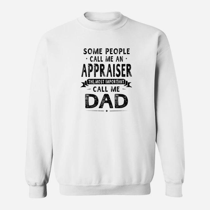 Mens Appraiser Dad Fathers Day Gifts Father Daddy Sweat Shirt