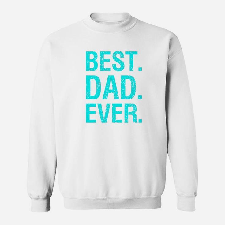 Mens Best Dad Ever Funny Dad Quote Act020e Premium Sweat Shirt