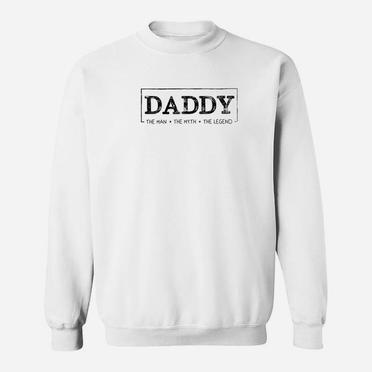 Mens Family Fathers Day Daddy The Man Myth Legend Sweat Shirt