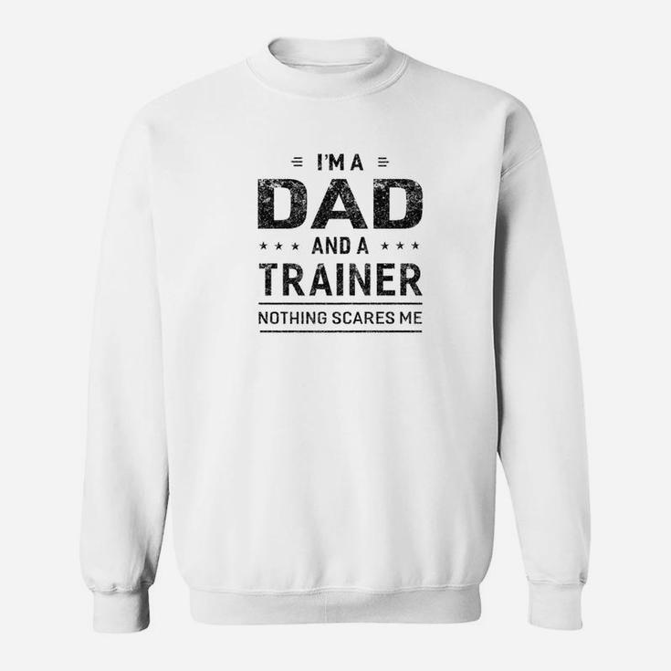 Mens Im A Dad And Trainer Shirt Fathers Day Men Sweat Shirt