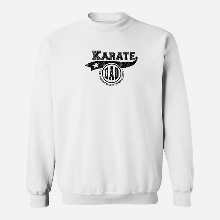 Mens Karate Dad Fathers Day Gift Father Sport Men Sweat Shirt