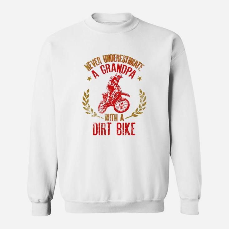 Mens Never Underestimate A Grandpa With A Dirt Bike Gift For Dads Sweat Shirt