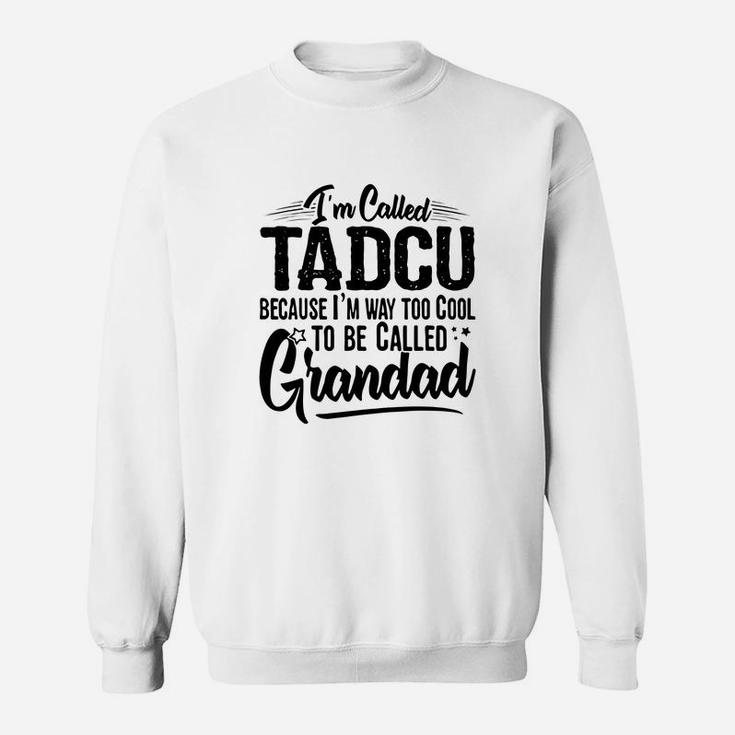 Mens Tadcu Gifts From Grandchildren Too Cool To Be Called Grandad Sweat Shirt