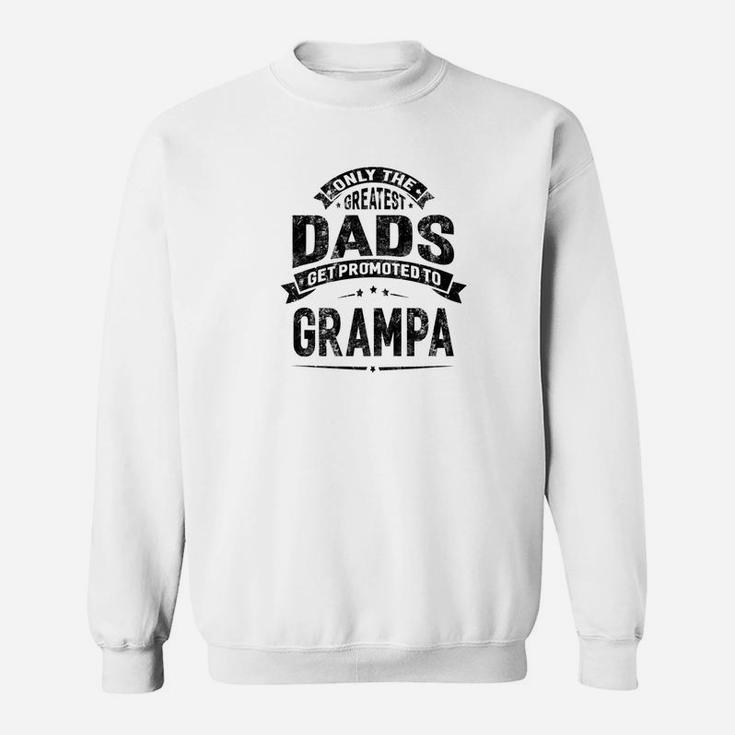 Mens The Greatest Dads Get Promoted To Grampa Grandpa Sweat Shirt