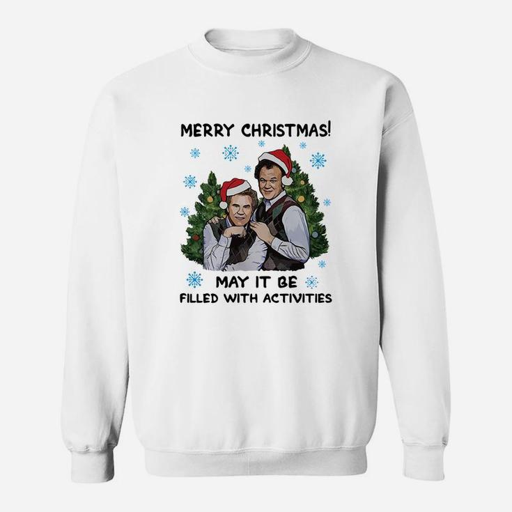 Merry Christmas May It Be Filled With Activities Step Brothers Shirt Sweat Shirt