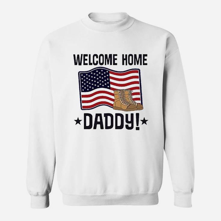 Military Daddy Welcome Home, best christmas gifts for dad Sweat Shirt