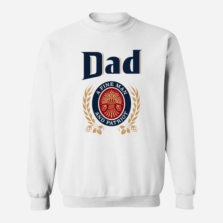Miller Lite Dad A Fine Man And Patriot Father s Day Shirtsc Sweat Shirt