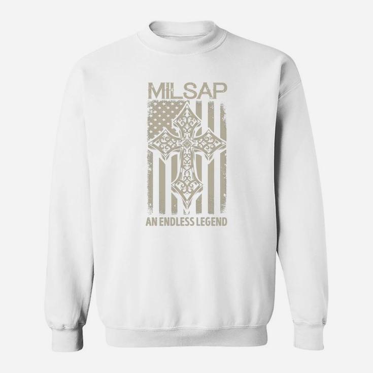 Milsap An Endless Legend Name Shirts Sweat Shirt