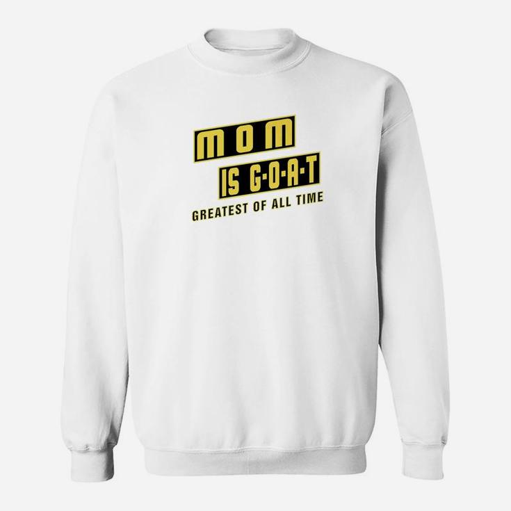 Mom Is Goat Greatest Mothers Day Gift Of All Time Sweat Shirt