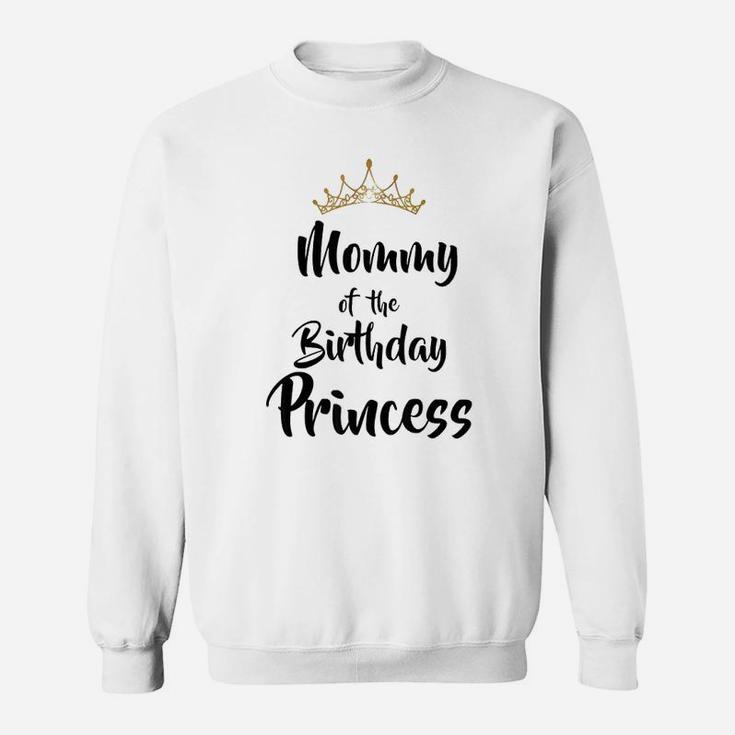 Mommy Of The Birthday Princess Matching Family Sweat Shirt