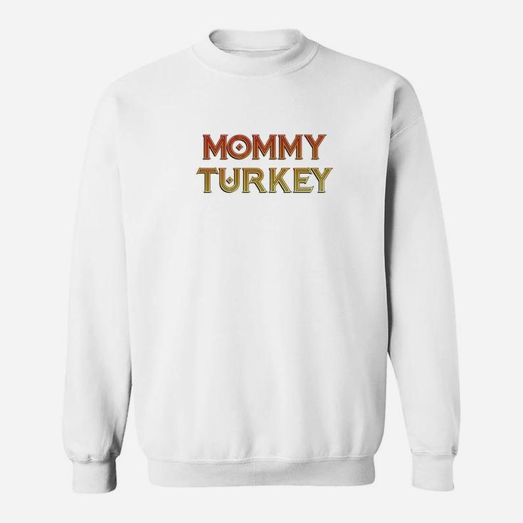 Mommy Turkey Thanksgiving Sweat Shirt