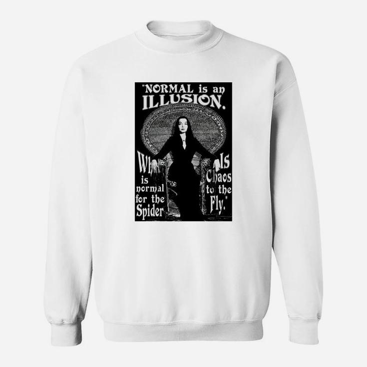Morticia Addams-"normal Is An Illusion" Sweat Shirt