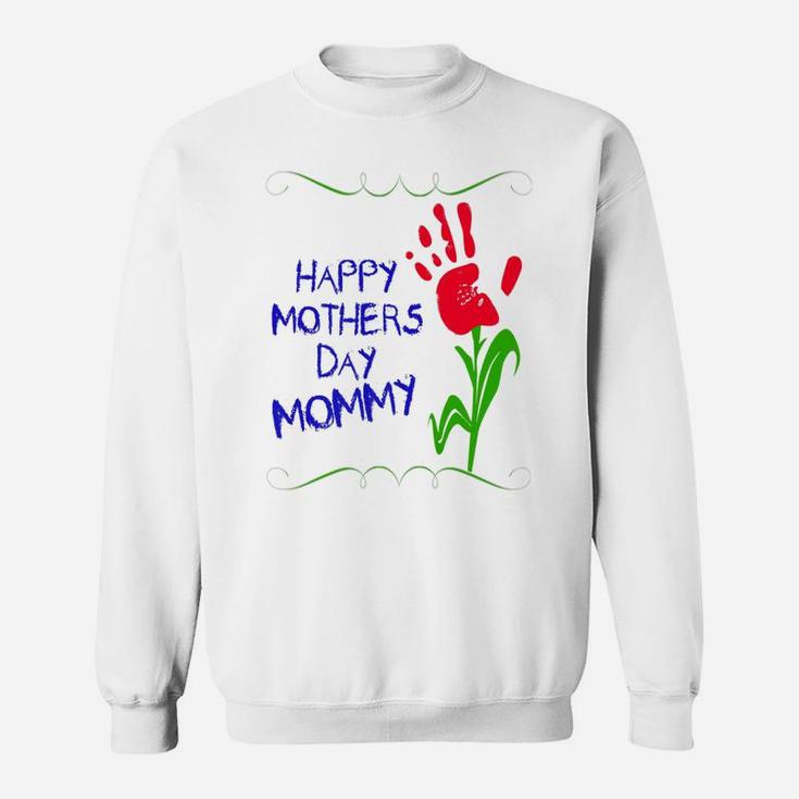 Mothers Day Happy Mothers Day Mommy Sweat Shirt
