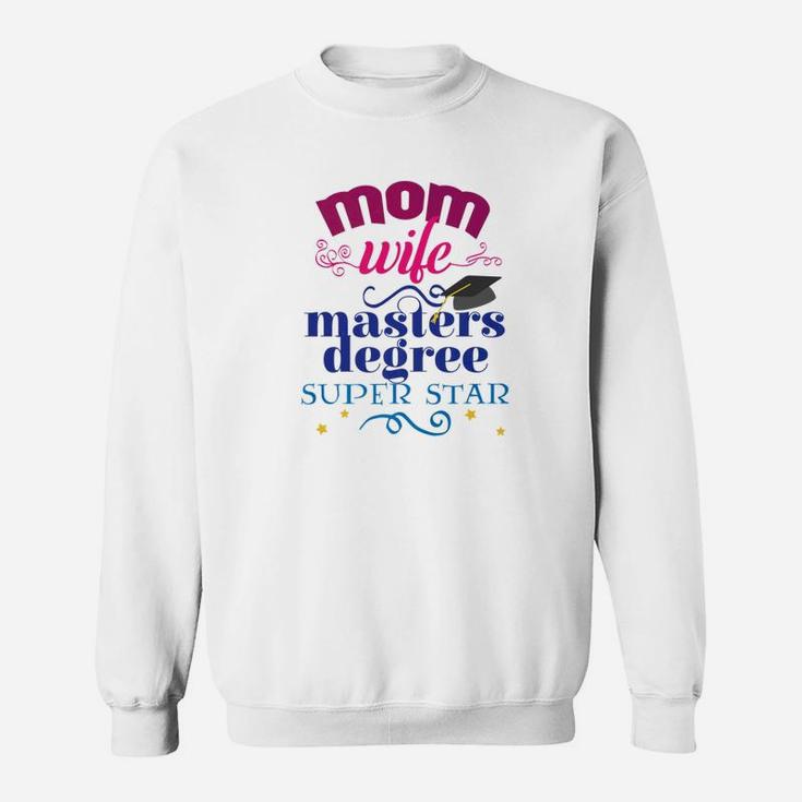 Mothers Day Mom Wife Masters Degree Graduation Gift Sweat Shirt