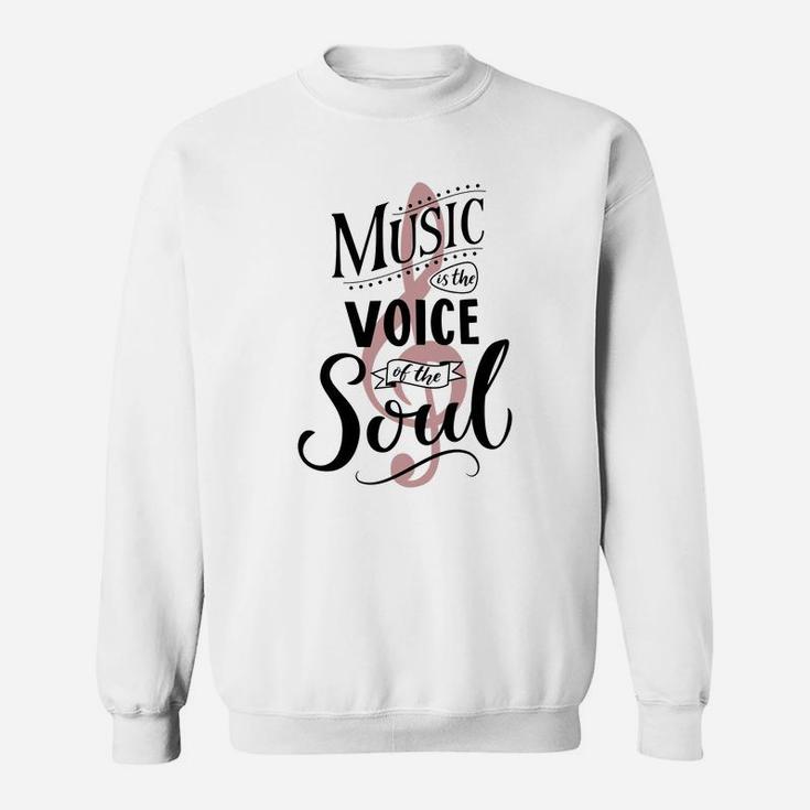 Music Is The Voice Of The Soul. Inspirational Quote Typography, Vintage Style Saying On White Background. Dancing School Wall Art Poster. Sweat Shirt