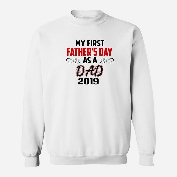 My First Fathers Day As A Dad 2019 Fathers Day Gift Premium Sweat Shirt
