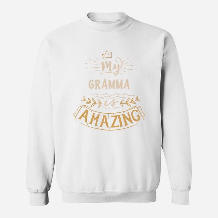 My Gramma Is Amazing Happy Mothers Day Quote Great Women Family Gift Sweat Shirt