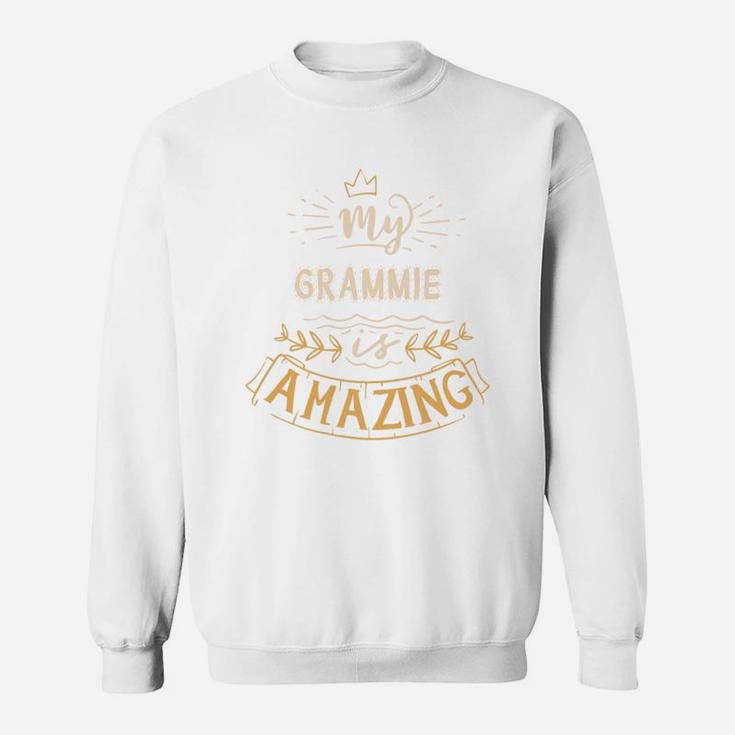 My Grammie Is Amazing Happy Mothers Day Quote Great Women Family Gift Sweat Shirt