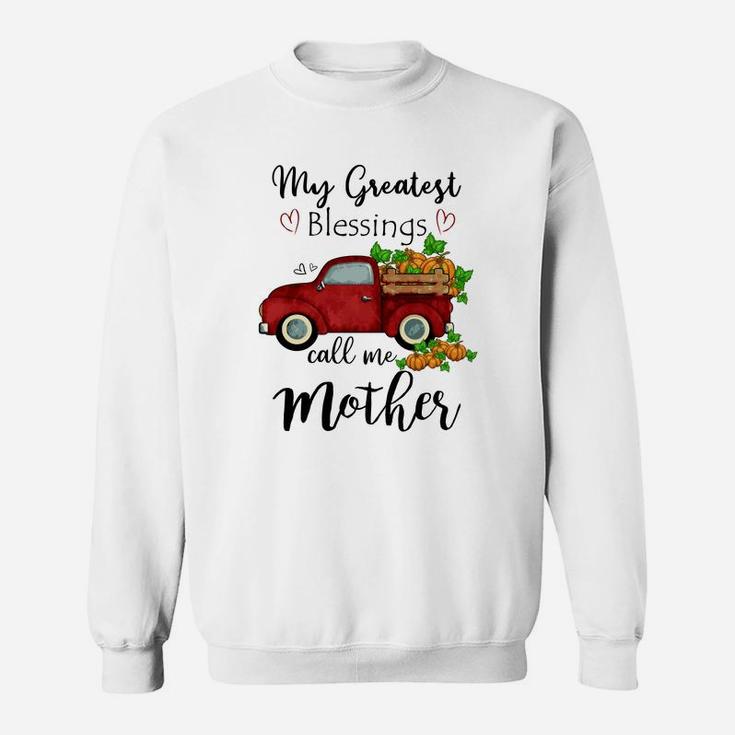 My Greatest Blessings Call Me Mother Sweat Shirt