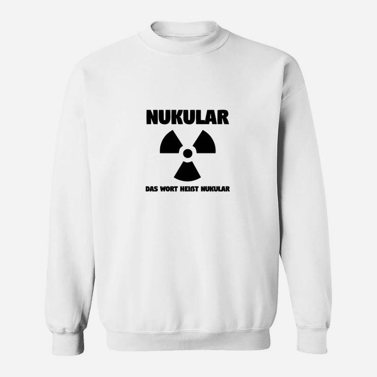 NUKULAR Sweatshirt für Herren, Weiß mit witzigem Spruch