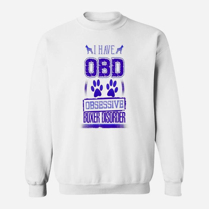 Obsessive Boxer Disorder Funny Boxer Dogs Sweat Shirt